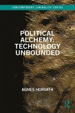 Political Alchemy: Technology Unbounded (eBook, ePUB)