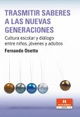 Trasmitir saberes a las nuevas generaciones (eBook, PDF) Trasmitir saberes a las nuevas generaciones (eBook, PDF)