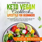 The Essential Keto Vegan Cookbook And Lifestyle For Beginners (eBook, ePUB)