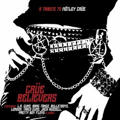 Crüe Believers - A Tribute To Mötley Crüe - Various Artists Crüe Believers - A Tribute To Mötley Crüe - Various Artists