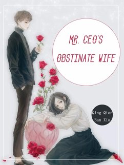Mr. CEO's Obstinate Wife (eBook, ePUB) - QianBanXia, Qing