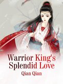 Warrior King's Splendid Love (eBook, ePUB) Warrior King's Splendid Love (eBook, ePUB)