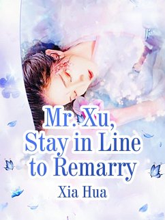 Cover Mr Xu Stay in Line to Remarry (eBook, ePUB)
