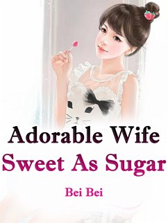 Cover Adorable Wife Sweet As Sugar (eBook, ePUB)