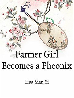 Farmer Girl Becomes a Pheonix (eBook, ePUB) - ManYi, Hua