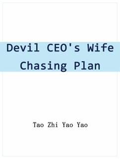 Devil CEO's Wife Chasing Plan (eBook, ePUB) - ZhiYaoYao, Tao