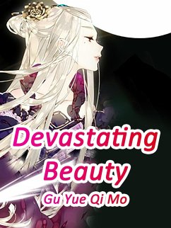 Devastating Beauty (eBook, ePUB) - YueQiMo, Gu