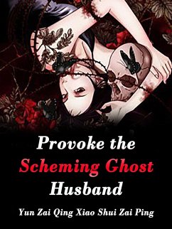 Cover Provoke the Scheming Ghost Husband (eBook, ePUB)