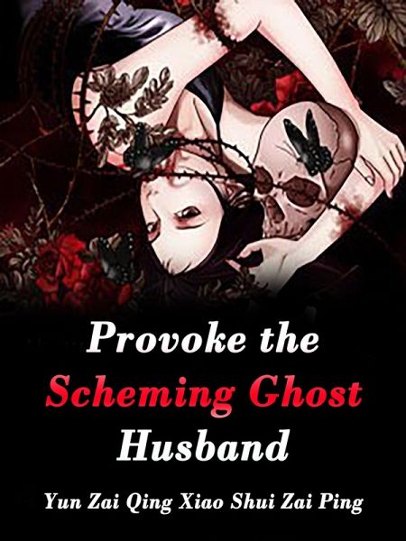 Provoke the Scheming Ghost Husband (eBook, ePUB)