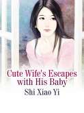 Cute Wife's Escapes with His Baby (eBook, ePUB)