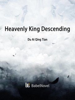 Heavenly King Descending (eBook, ePUB) - AiQingTian, Du