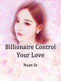 Billionaire, Control Your Love (eBook, ePUB)