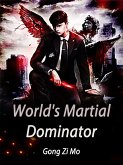 World's Martial Dominator (eBook, ePUB) World's Martial Dominator (eBook, ePUB)
