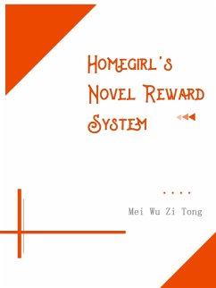 Homegirl's Novel Reward System (eBook, ePUB) - Wuzitong, Mei