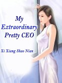 My Extraordinary Pretty CEO (eBook, ePUB)