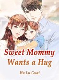 Sweet Mommy Wants a Hug (eBook, ePUB)