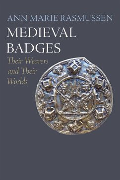 Medieval Badges (eBook, ePUB) - Rasmussen, Ann Marie