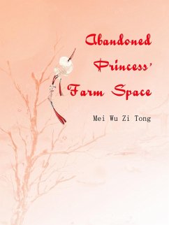 Abandoned Princess' Farm Space (eBook, ePUB) - Wuzitong, Mei