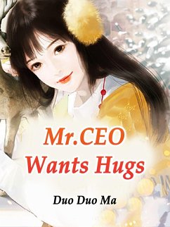 Mr.CEO Wants Hugs (eBook, ePUB) - DuoMa, Duo