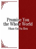 Promise You the Whole World (eBook, ePUB)