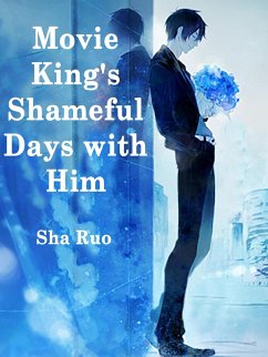 Movie King's Shameful Days with Him (eBook, ePUB) - Ruo, Sha