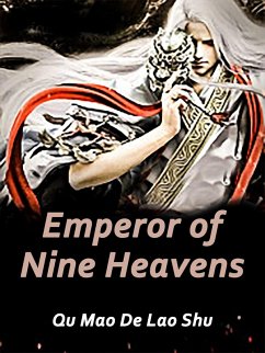 Emperor of Nine Heavens (eBook, ePUB) - MaoDeLaoShu, Qu