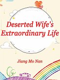 Deserted Wife's Extraordinary Life (eBook, ePUB)