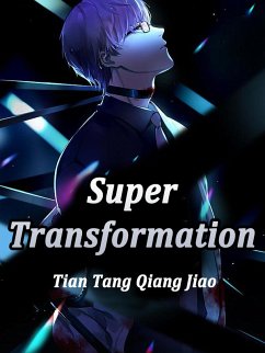 Super Transformation (eBook, ePUB) - TangQiangJiao, Tian