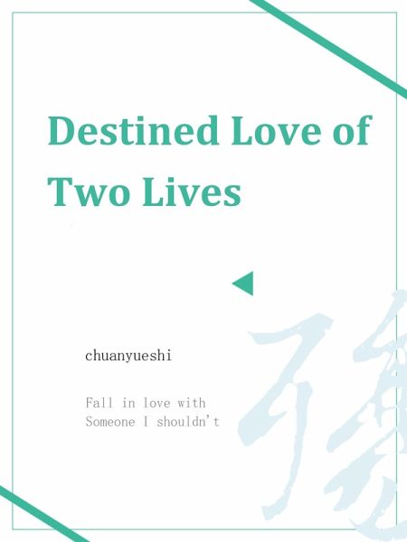 Destined Love of Two Lives (eBook, ePUB) Destined Love of Two Lives (eBook, ePUB)