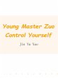 Young Master Zuo, Control Yourself... - Bild 1