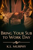 Bring Your Sub to Work Day (eBook, ePUB)