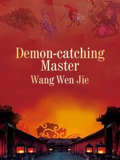 Demon-catching Master (eBook, ePUB) - WenJie, Wang