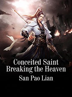 Conceited Saint Breaking the Heaven (eBook, ePUB) - PaoLian, San