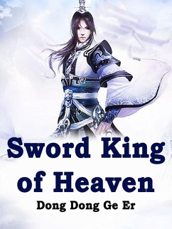 Sword King of Heaven (eBook, ePUB) - DongGeEr, Dong