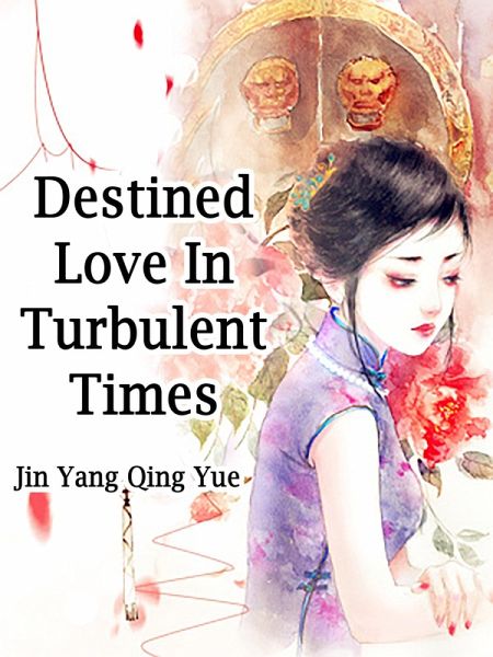 Destined Love In Turbulent Times (eBook, ePUB)