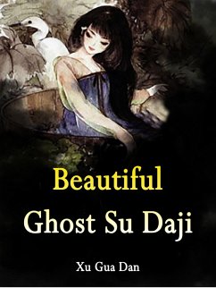 Beautiful Ghost Su Daji (eBook, ePUB) - GuaDan, Xu