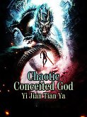 Chaotic Conceited God (eBook, ePUB)