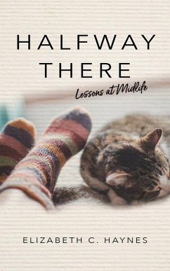 Halfway There: Lessons at Midlife (eBook, ePUB) - Haynes, Elizabeth C.