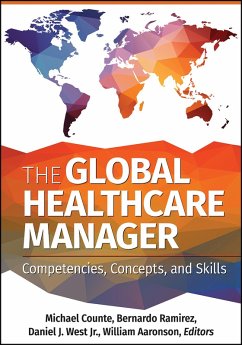 Global Healthcare Manager: Competencies, Concepts, and Skills (eBook, ePUB) - Counte, Michael