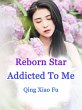 Reborn Star Addicted To Me (eBook, ePUB) - Bild 1