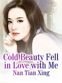 Cold Beauty Fell in Love with Me (eBook, ePUB)