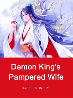 Demon King's Pampered Wife (eBook, ePUB) - BiDaWanZi, La