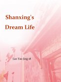Shanxing's Dream Life (eBook, ePUB) Shanxing's Dream Life (eBook, ePUB)