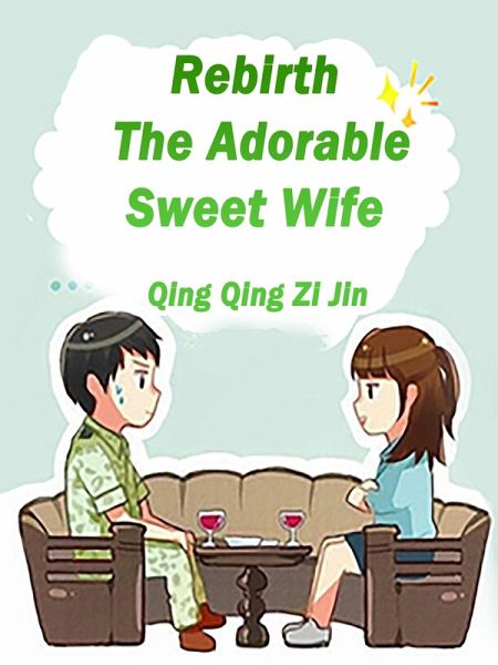 Rebirth: The Adorable Sweet Wife (eBook, ePUB)