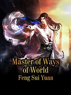 Master of Ways of World (eBook, ePUB) - SuiYuan, Feng