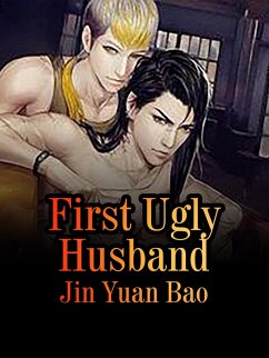 First Ugly Husband (eBook, ePUB) - Yuanbao, Jin