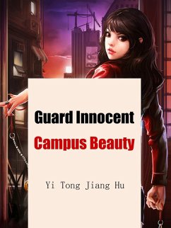 Guard Innocent Campus Beauty (eBook, ePUB) - TongJiangHu, Yi