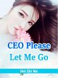 CEO, Please Let Me Go (eBook, ePUB) - Bild 1