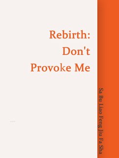 Cover Rebirth: Don't Provoke Me (eBook, ePUB)