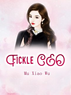 Fickle CEO (eBook, ePUB) - XiaoWu, Mu